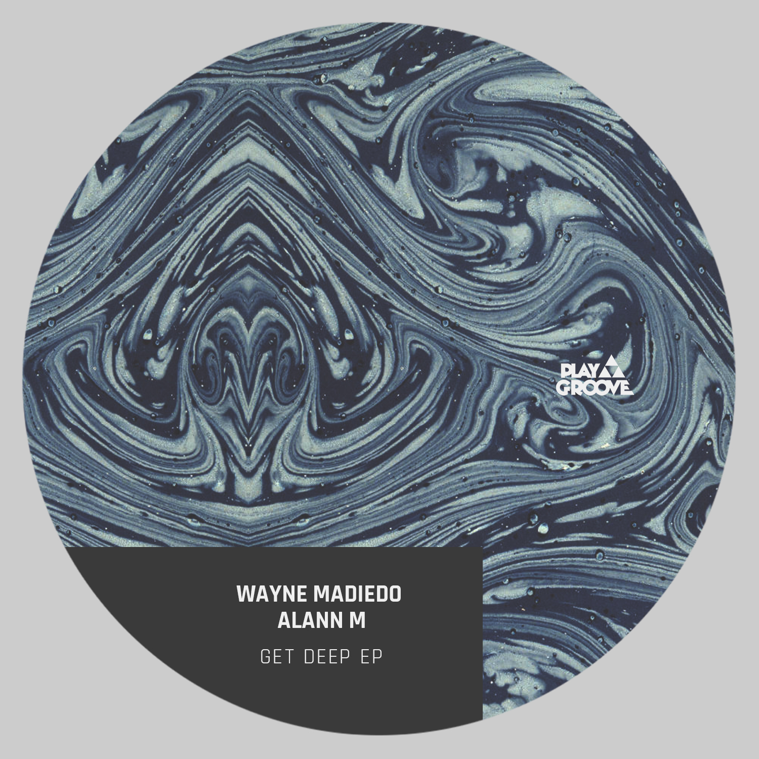 WAYNE MADIEDO, ALANN M Presentan GET DEEP EP [Play Groove Recordings]