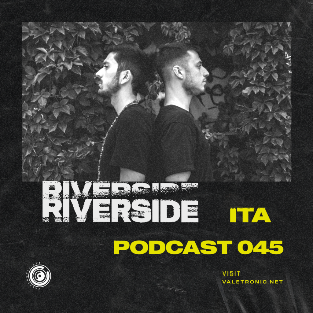Edoardo Gelmi y Jacopo Cantore, mejor conocidos como Riverside (ITA), son los artistas invitados en nuestro nuevo episodio Valetronic Podcast 045.
