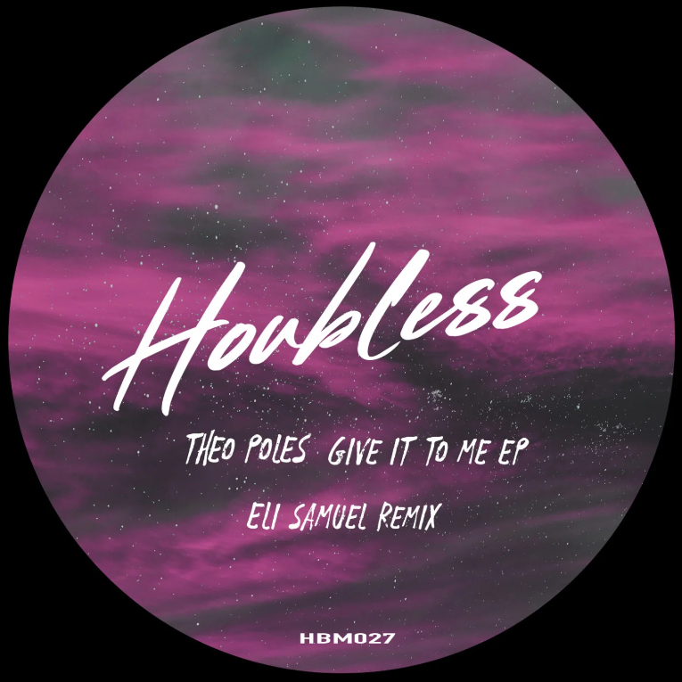 Houbless Music presenta su nuevo lanzamiento número 027 titulado "Give It To Me EP" del artista italiano Theo Poles, incluyendo top remix de Eli Samuel.