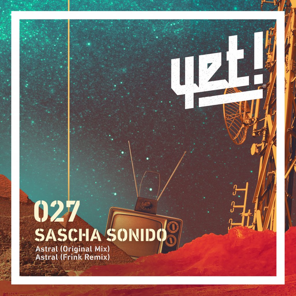 Con sus 02 últimos releases posicionados en los charts. El sello transatlántico Yet Records vuelve a la carga con Sascha Sonido y su referencia Astral EP.