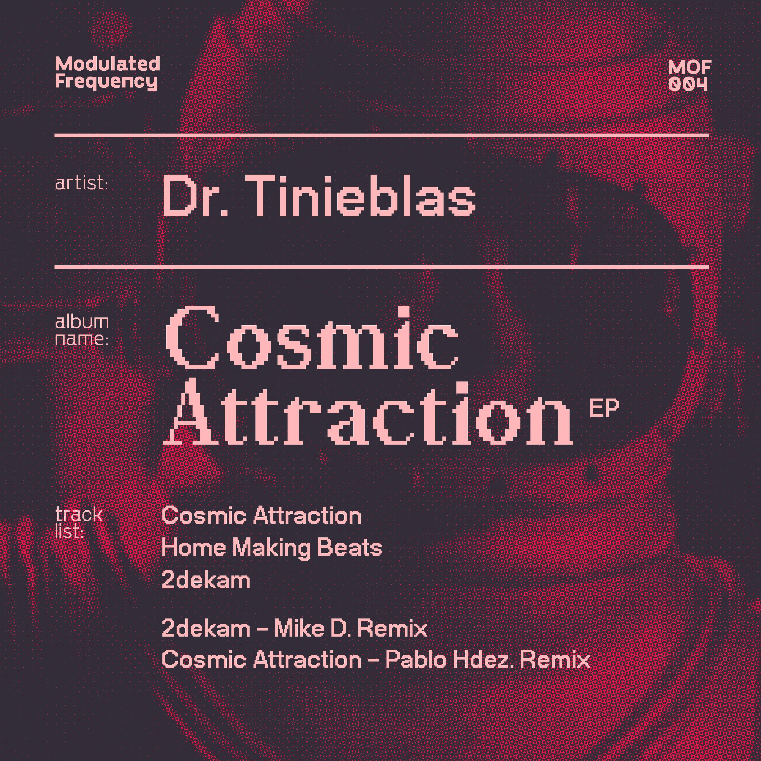 Dr. Tinieblas publica “Cosmic Attraction EP” en “Modulated Frequency” [MOF004]