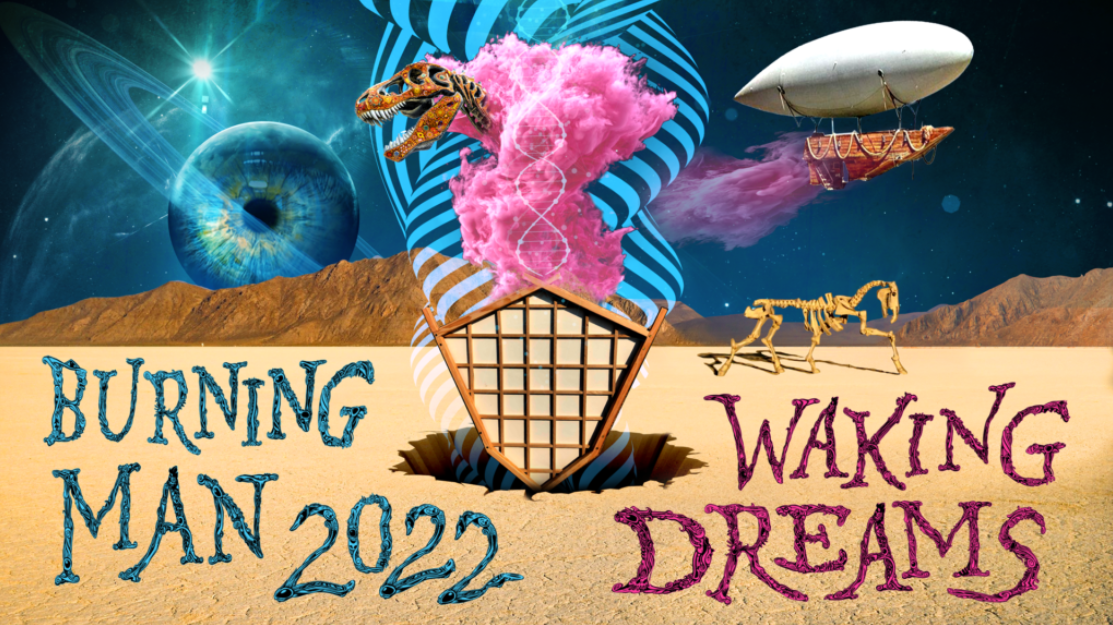 BURNING MAN 2022 presenta: Waking Dreams