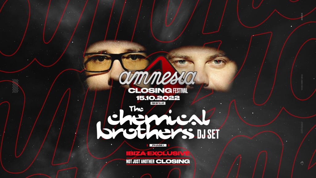 On October 15, 2022, the renowned and unmissable Amnesia closing festival will be held. Featuring an exclusive DJ set for Ibiza by the English duo "The Chemical Brothers".