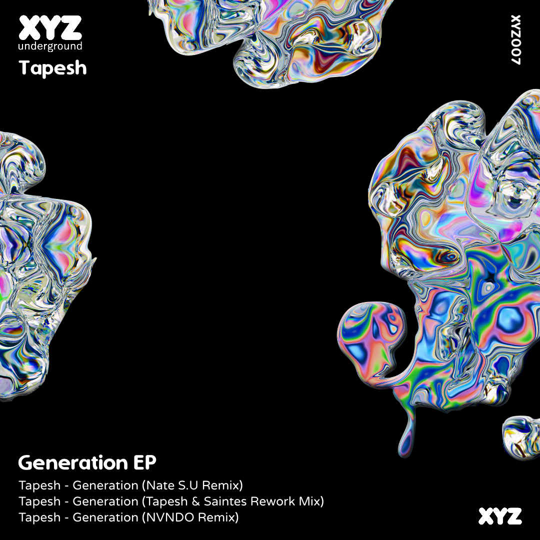 “Generation” el nuevo EP de Tapesh en XYZ Underground