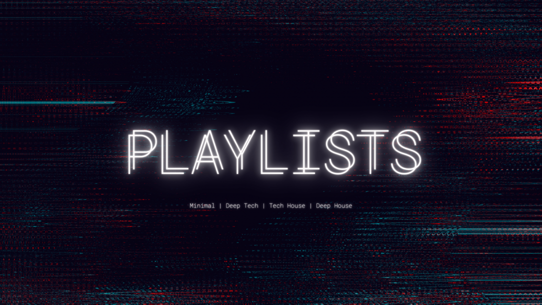 We've reached the 10th edition of Playlists. In which we update three lists compiling some of the best and most refreshing beats from Minimal, Tech House and Deep House.